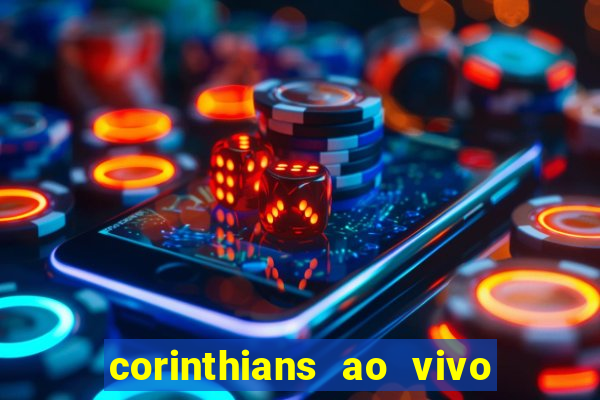 corinthians ao vivo multi canal